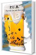 P.U.B.: Parole in un boccale