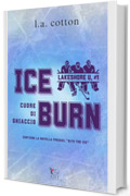 Ice Burn: Cuore di ghiaccio (Lakeshore U Vol. 1)