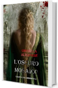 L'oscuro mosaico (Trilogia del Medioevo Vol. 2)