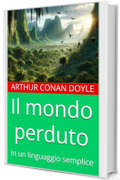 Il mondo perduto: In un linguaggio semplice