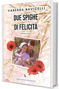 Due spighe di felicità (Saga della Serenella Vol. 3)