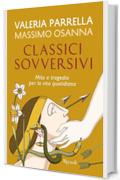 Classici sovversivi: Mito e tragedia per la vita quotidiana