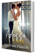 Adesso &egrave; mia (I matrimoni alpha Vol. 2)