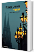 Vienna: A passo leggero nella storia (Intersezioni)