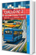 Giallo N&deg; 2: Alessandria, la morte corre sulla Linea 22 (I Gialli delle Citt&agrave;)