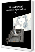 La musica &egrave; pericolosa
