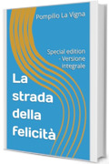 La strada della felicità: Special edition - Versione integrale