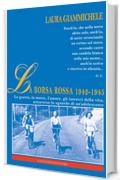 La Borsa rossa 1942-1945: La guerra, la morte, l'amore, gli intrecci della vita, attraverso lo sguardo di un'adolescente