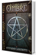 Il Libro delle Ombre: L’urban fantasy italiano più amato! (La Profezia del Ritorno Vol. 1)