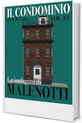 IL CONDOMINIO. Le indagini di Malenotti (Vol. 11) (Una serie noir)