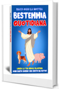 DACCI OGGI LA NOSTRA BESTEMMIA QUOTIDIANA: Libera la tua Indole Blasfema ogni Santo Giorno che Cristo ha fatto! | Regali Ironici e Originali | Per Ritrovare la Pace Interiore e Ridurre lo Stress.