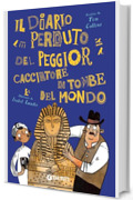 Il diario perduto del peggior cacciatore di tombe