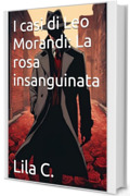 I casi di Leo Morandi: La rosa insanguinata