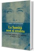 La Santità non si eredita: Io e il mio rapporto con i genitori, il Denaro e Dio