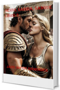 Sesso, Sabbia, Sangue: Un Libro di Narrativa Storica (Libro 3) (Erotica, Azione e Avventura nell'antica Roma)