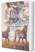 Sotto un cielo carta da zucchero (La famiglia Corsi Vol. 1)