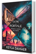 Oltre il Portale: Viaggi al Centro dell'Ignoto