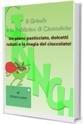 Il Grinch e la Fabbrica di Cioccolato: Un piano pasticciato, dolcetti rubati e la magia del cioccolato!