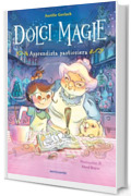 Dolci magie. Apprendista pasticciera