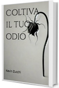 Coltiva il tuo odio