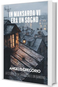 In mansarda vi era un sogno: La storia di un sassofono e un bambino