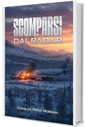 SCOMPARSI DAI RADAR: Un Avvincente Libro di Avventura e Sopravvivenza nella Taiga Siberiana