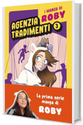 I MANGA DI ROBY. AGENZIA TRADIMENTI VOL. 3