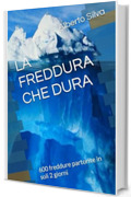 LA FREDDURA CHE DURA: 600 freddure partorite in soli 2 giorni
