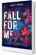Fall for me (Vol.1): (Collana Dark-Brightlove - PubMe) (PubMe Romance)