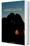 Lungo la via: Nuova edizione