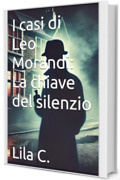 I casi di Leo Morandi: La chiave del silenzio