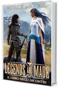 Il libro degli incontri (Legends are made Vol. 6)