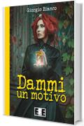 Dammi un motivo (Romanzi & Racconti)