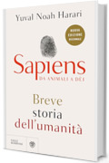 Sapiens. Da animali a dèi (Nuova edizione decennale): Breve storia dell'umanità