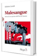 Malesangue: Storia di un operaio dell'Ilva di Taranto (Working class)