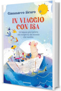 In viaggio con Isa: Un' alpaca giornalista alla scoperta del mondo che cambia
