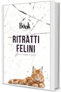 Ritratti Felini: Storie e Foto di Gatti | Gatti | Animali | Fotografie di gatti | Avventure di gatti | Regalo | Regalo per amanti degli animali | Regalo per amanti dei gatti