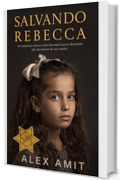 Salvando Rebecca: Un romanzo storico sulla Seconda Guerra Mondiale sulla devozione di una madre