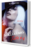 Cynthia: Gli Inconfessabili Compromessi di un’Aspirante Attrice – Romanzo per Adulti (Analizzami Tutta Vol. 4)