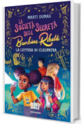 La societ&agrave; segreta delle Bambine Ribelli. La lettera di Cleopatra