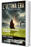 L&rsquo;Ultima Era - Il Risveglio del Millennio Vol1 (L&rsquo;Ultima Era - Versione Italiana)