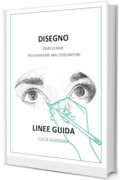 DISEGNO: ESERCIZIO BASE PER DIVENTARE ABILI DISEGNATORI