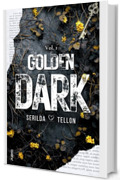 Golden Dark (Vol.1): (Collana Dark-Brightlove - PubMe) (PubMe Romance)