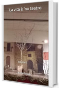 La vita &egrave; 'no teatro: Volume 2