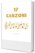 17 canzoni: (17 sono poche)