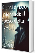 I casi di Leo Morandi: Il peso della verit&agrave;