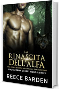 La rinascita dell'Alfa: Una storia d'amore paranormale tra licantropi (I mutaforma di Grey Ridge Vol. 3)