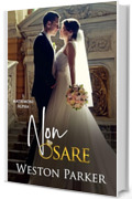 Non Osare (I matrimoni alpha Vol. 3)