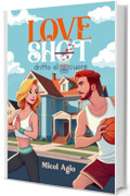 Loveshot: Dritto al cuore