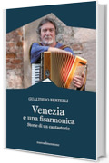 Venezia e una fisarmonica: Storie di un cantastorie (Frecce Vol. 6)